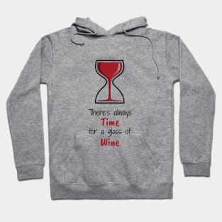 There's Always Time for a Glass of Wine Hoodie